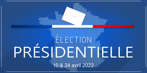 élection présidentielle 10 et 24 avril 2022 - obrazy, fototapety, plakaty