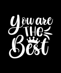 You Are The Best Valentine T-shirt Design SVG file.