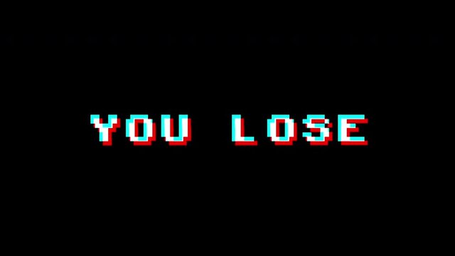 you lose glitch text animated. isolated on black background. digital glitch effect.4K video. cool effect.