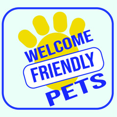 Welcome to Pet, paw or dog label, stamp or sticker with pet friendly text. Pet paw icon. Dog track inside the circle. Veterinary clinic, store label, sticker, logo. pet friends vector 