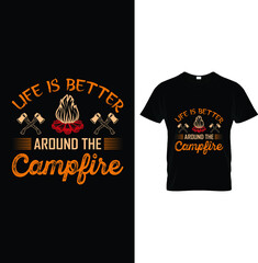 Life is better around the...t-shirt