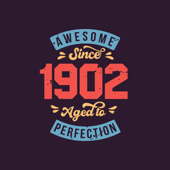Awesome since 1902 Aged to Perfection. Awesome Birthday since 1902 Retro Vintage