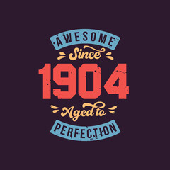 Awesome since 1904 Aged to Perfection. Awesome Birthday since 1904 Retro Vintage