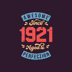 Awesome since 1921 Aged to Perfection. Awesome Birthday since 1921 Retro Vintage