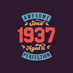 Awesome since 1937 Aged to Perfection. Awesome Birthday since 1937 Retro Vintage