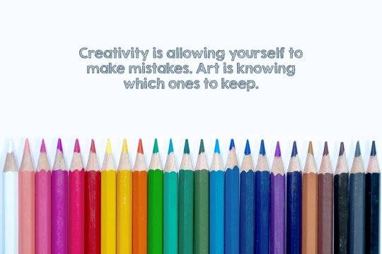 Creativity Is Allowing Yourself to Make Mistakes. Art Is Knowing Which Ones to Keep text on white background with color pencil 