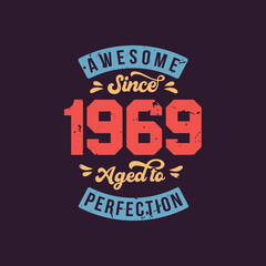 Awesome since 1969 Aged to Perfection. Awesome Birthday since 1969 Retro Vintage