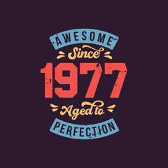 Awesome since 1977 Aged to Perfection. Awesome Birthday since 1977 Retro Vintage