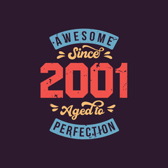 Awesome since 2001 Aged to Perfection. Awesome Birthday since 2001 Retro Vintage