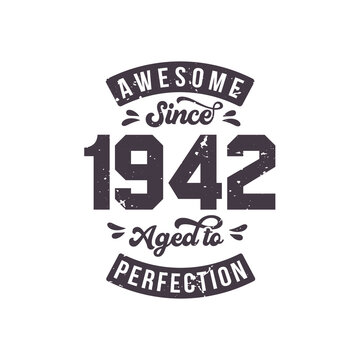 Born in 1942 Awesome Retro Vintage Birthday, Awesome since 1942 Aged to Perfection