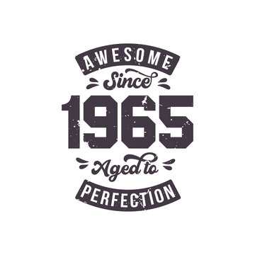 Born in 1965 Awesome Retro Vintage Birthday, Awesome since 1965 Aged to Perfection