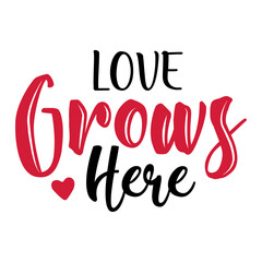 Love Grows Here svg