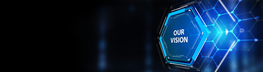 Business, Technology, Internet and network concept.  virtual screen of the future and sees the inscription: Our vision 3d illustration © photon_photo