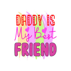 daddy is my best friend