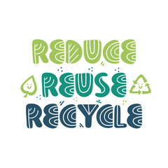 Reduce Reuse Recycle. Vector quote lettering about eco, waste management, minimalism.
