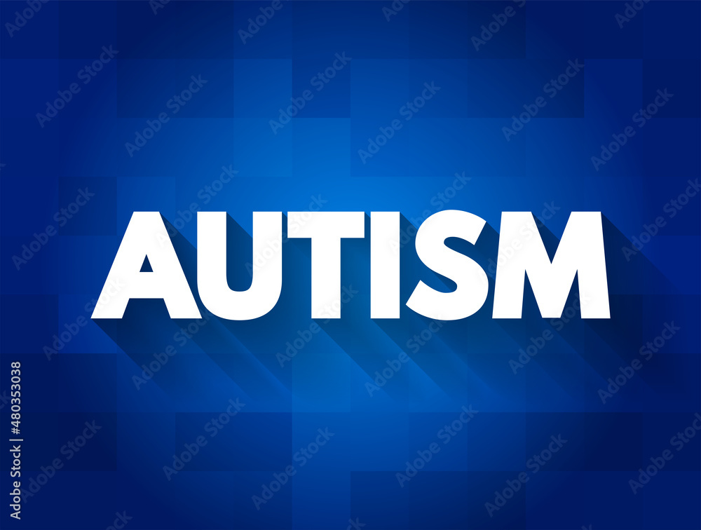 Poster autism - neurodevelopmental disorder characterized by difficulties with social interaction and commu