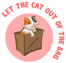 English idiom with let the cat out of the bag - obrazy, fototapety, plakaty