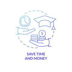 Save time and money blue gradient concept icon. Advantages of elearning abstract idea thin line illustration. Isolated outline drawing. Editable stroke. Roboto-Medium, Myriad Pro-Bold fonts used