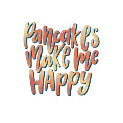 Funny quote hand drawn color jpg lettering Pancakes make me happy. Abstract drawing with text isolated on white background