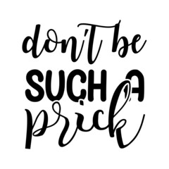 do not be such a prick-svg