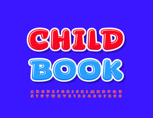 Vector creative Sign Child Book.  Funny Red Font. Bright Alphabet Letters and Numbers set