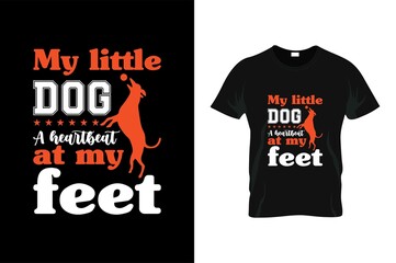 my little dog a heartbeat at my feet t-shirt design. dog t-shier design