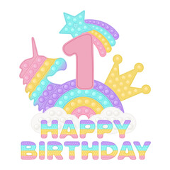 Happy 1st Birthday one year pop it topper or sublimation print for t-shirt in style a fashionable silicone toy for fidgets. Pink number, unicorn, crown and rainbow toys in pastel colors. Vector