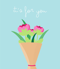 Greeting Card or Postcard  with Flower Bouquet and the inscription: it's for you. Vector illustration.