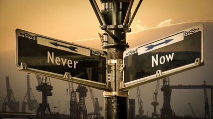 Street Sign Now versus Never