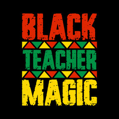 black teacher magic typography lettering quote for t-shirt design