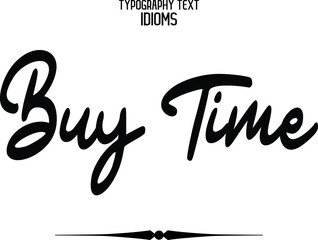 Buy Time Black Color Cursive Calligraphy Text idiom