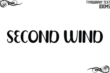 Second Wind idiom in Bold Typographic Text Phrase