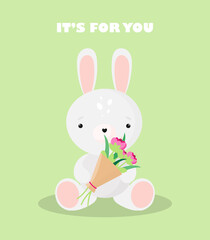 Greeting Card or Postcard with Cute Bunny, Flower Bouquet and the inscription: it's for you. Vector illustration in cartoon style.