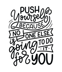 Hand drawn motivation lettering quote in modern calligraphy style. Inspiration slogan for print and poster design. Vector