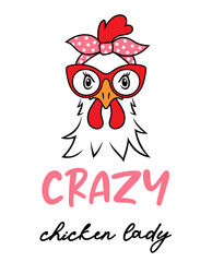 Chicken head with glasses and a bandana with a quote: crazy chicken lady. Funy farm illustration. Vector design for lovers of farm animals.