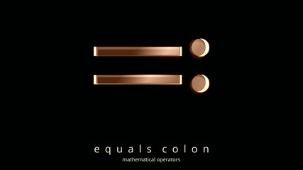 Sign, Equals Colon. MATHEMATICAL RELATIONAL OPERATORS. In mathematics, based on EQUALITY. Creative ILLUSTRATION. Poster of Math typographic symbol. Elegance in ocher tones. Black background.