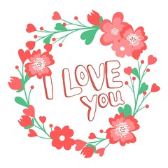 Hand drawn cute wreath with flowers, leaves and text. Lettering I love you. Vector doodle sketch illustration isolated on white background.