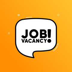 Job vacancy. Speech bubble with Job vacancy text. We are hiring banner. Boom retro comic style. Pop art style. Vector line icon for Business and Advertising