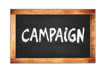 CAMPAIGN text written on wooden frame school blackboard.