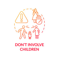Dont involve children red gradient concept icon. Kids safety from pain. Divorce process abstract idea thin line illustration. Isolated outline drawing. Roboto-Medium, Myriad Pro-Bold fonts used
