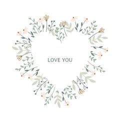 Hand drawn floral heart with romantic message isolated on white. Blooming heart frame for Valentines Day, Mothers Day and holidays. Botanical illustration with charming flowers. Spring vector frame