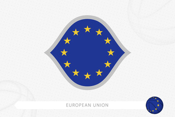 European Union flag for basketball competition on gray basketball background.