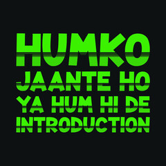 Humko Jaante ho ya hum hi de introduction. A typographical design in Hindi that means 