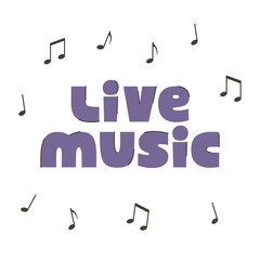 Live music sign with, lettering for live music and concert lover. Phrase for print, poster, label, banner, badge, sticker, design element. Vector typography.