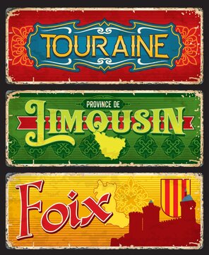 Touraine, Limousin and Foix regions of France, vintage cards and vector stickers. French province tin signs with travel landmarks and region maps, metal plates with taglines and heraldry