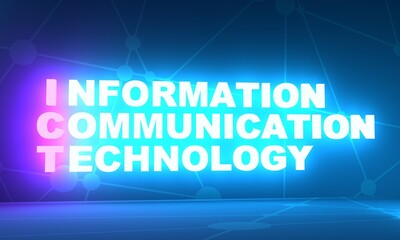 ICT - Information and Communications Technology acronym. Neon shine text. 3D Render
