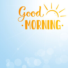 Lettering Good morning. Letters with the Sunrise. Yellow words with the rising sun on a blue sky background with highlights.