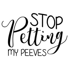 Stop Petting My Peeves