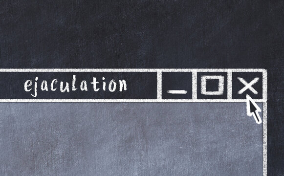 Concept of dealing with problem. Chalk drawing of closing browser window with caption ejaculation