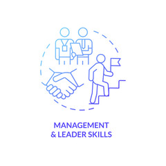 Management and leader skills blue gradient concept icon. Business management abstract idea thin line illustration. Isolated outline drawing. Roboto-Medium, Myriad Pro-Bold fonts used
